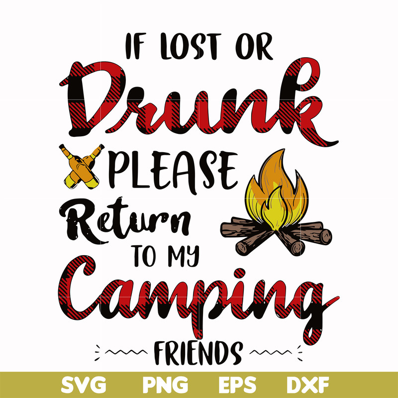 CMP064-if lost or drunk please return to my camping friends svg, png, dxf, eps digital file CMP064.jpg