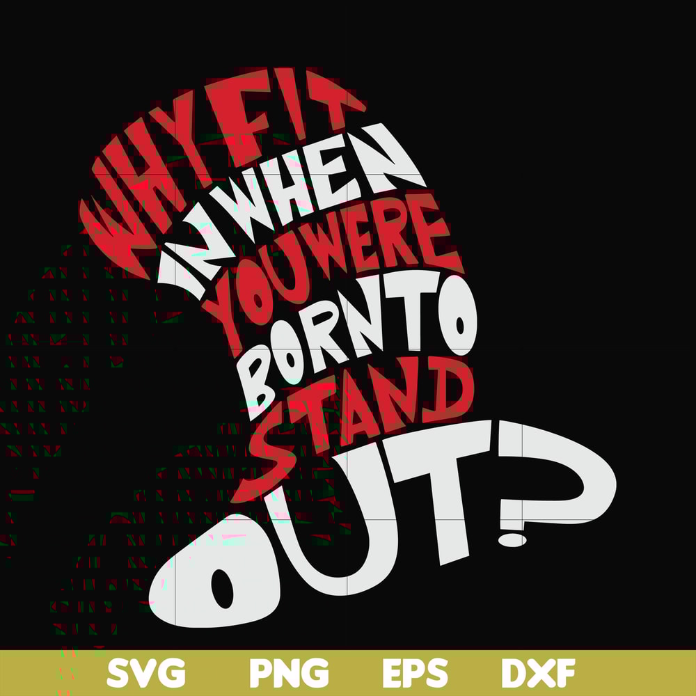 DR00031-Why fit in when you were born to standout svg, png, dxf, eps file DR00031.jpg