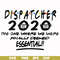FN0001017-Dispatcher 2020 the one where we were finally deemed essential svg, png, dxf, eps file FN0001017.jpg