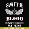FN000172-Smith blood runs through my veins svg, png, dxf, eps file FN000172.jpg