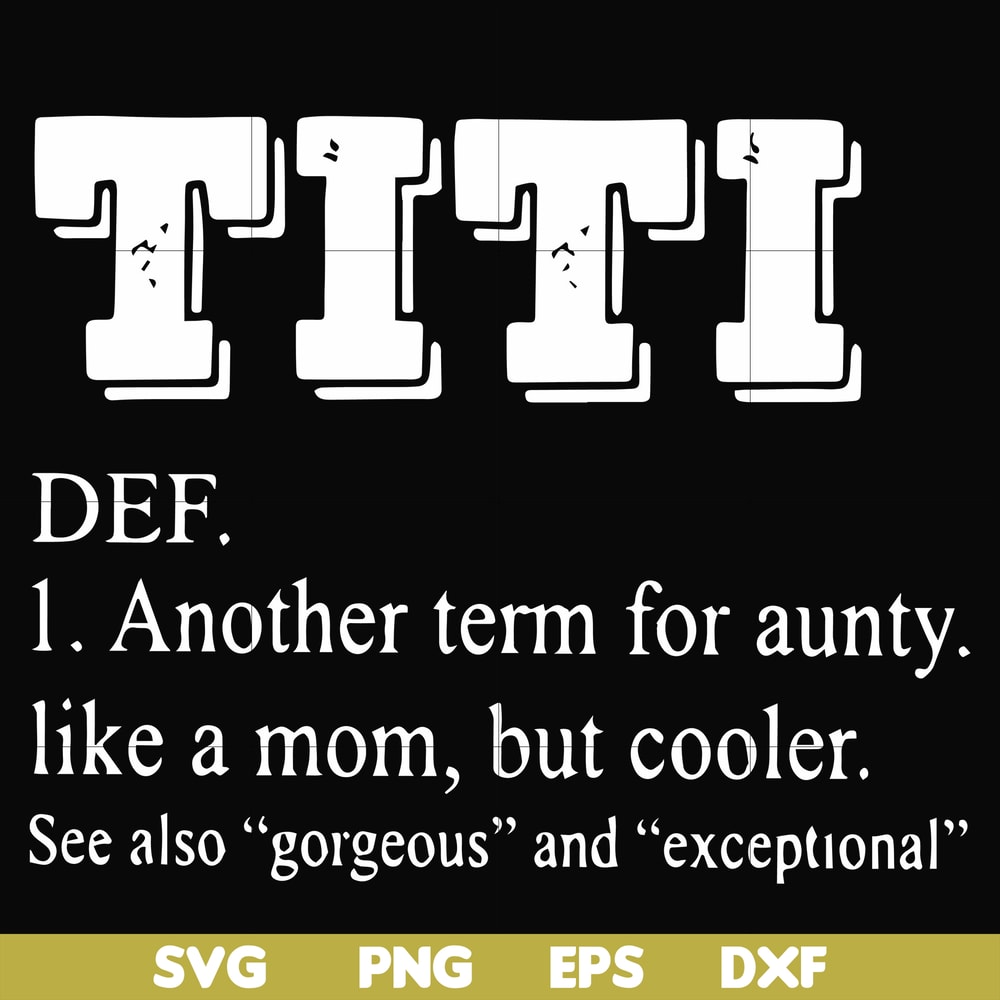 FN00043-TITI another term for aunty like a mom, but cooler svg, png, dxf, eps file FN00043.jpg