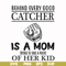 FN000692-Behind every good catcher is a mom trying to take a photo of her kid svg, png, dxf, eps file FN000692.jpg