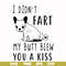 FN000705-I didn't fart my butt blew you a kiss svg, png, dxf, eps file FN000705.jpg