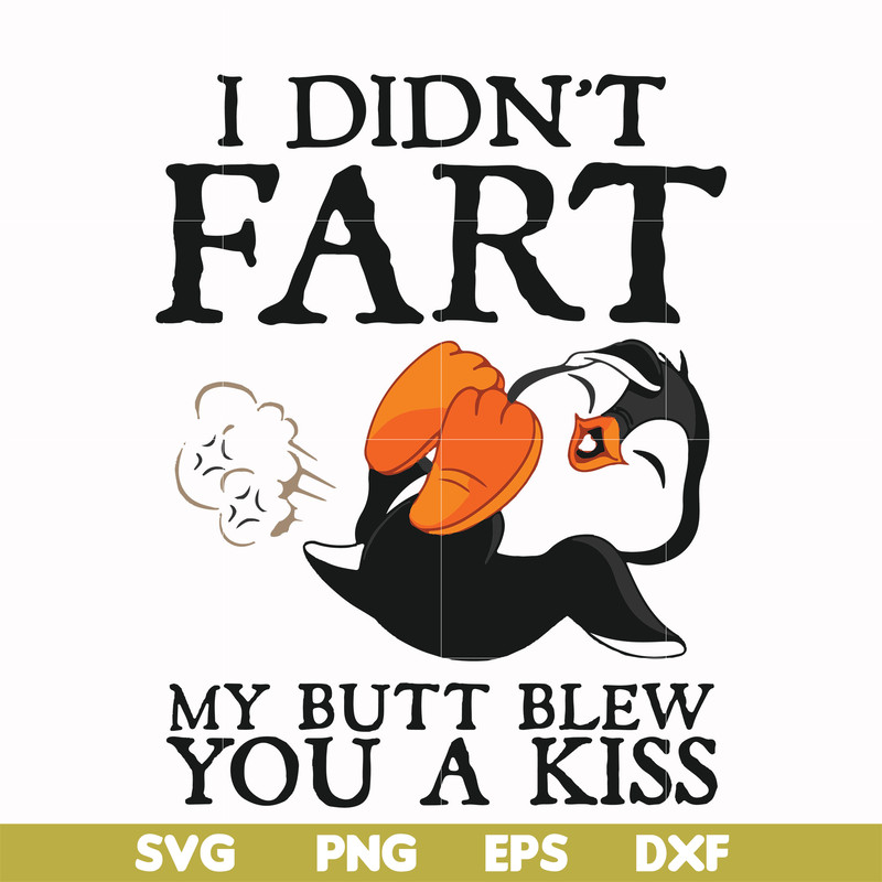 FN000706-I didn't fart my butt blew you a kiss svg, png, dxf, eps file FN000706.jpg