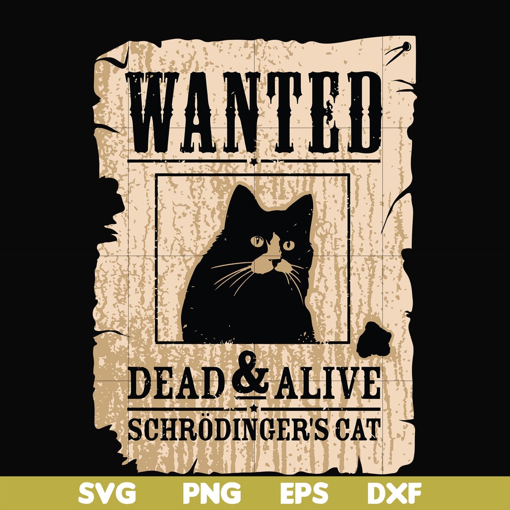 FN000796-Wanted dead & alive schrodinger's cat svg, png, dxf, eps file FN000796.jpg