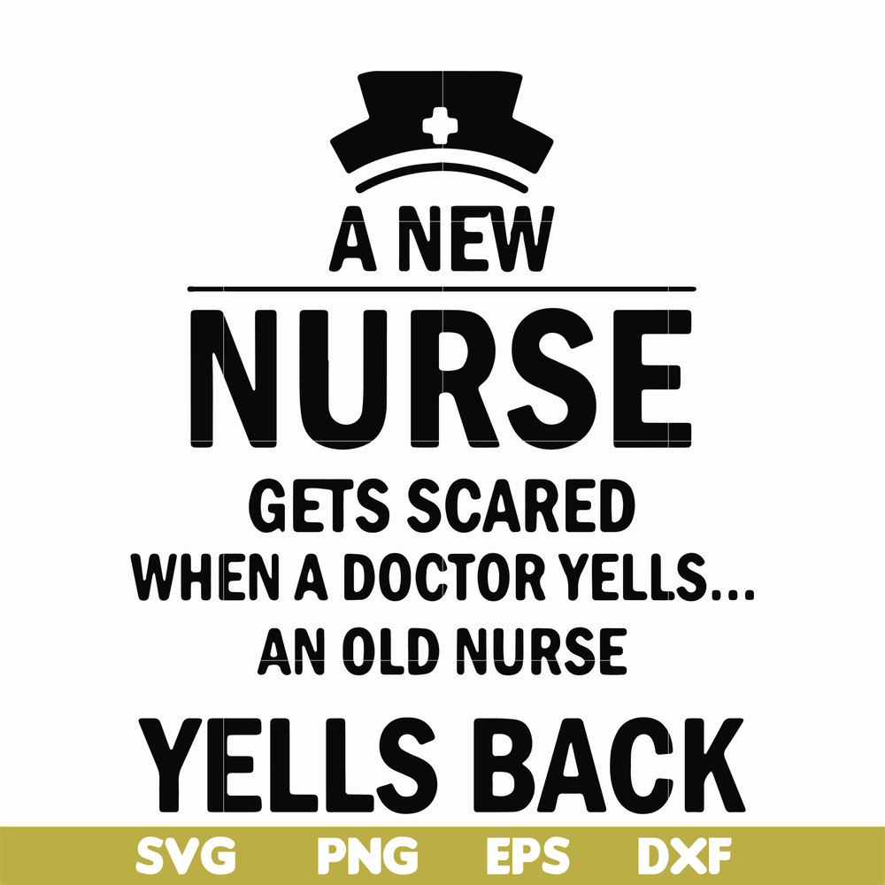 FN000917-A new nurse gets scared when a doctor yells an old nurse yells back svg, png, dxf, eps file FN000917.jpg