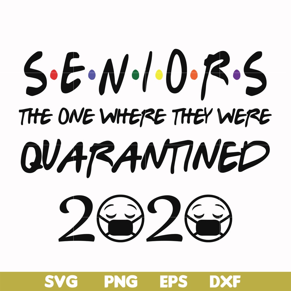 FN000987-Seniors the one where they were quarantined svg, png, dxf, eps file FN000987.jpg