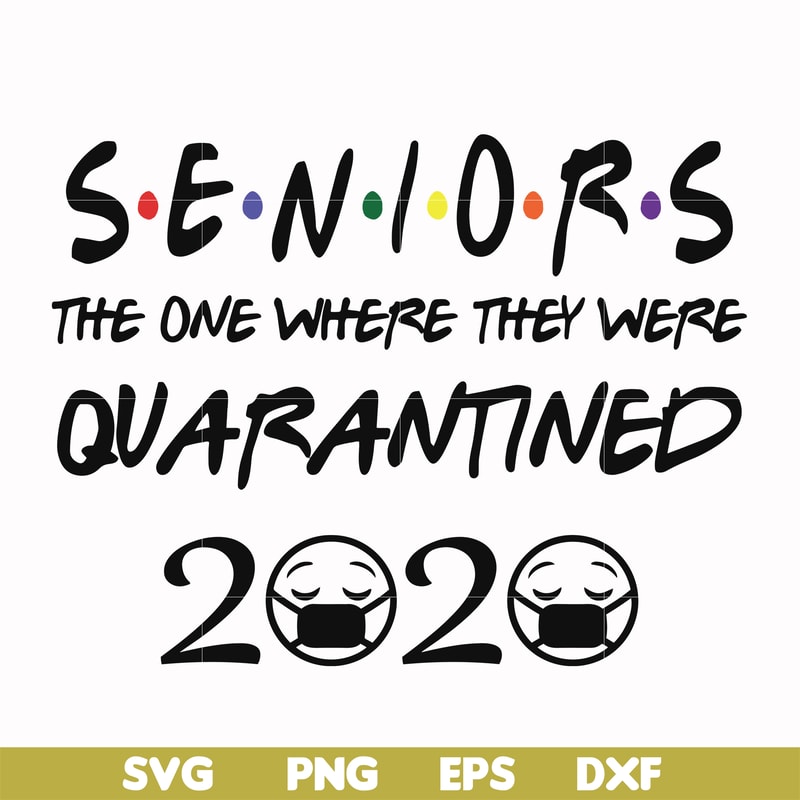 FN000987-Seniors the one where they were quarantined svg, png, dxf, eps file FN000987.jpg