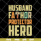 FTD04062118-Husband father protector svg, png, dxf, eps digital file FTD04062118.jpg