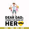 FTD120-Dear dad, thanks for being my her svg, png, dxf, eps, digital file FTD120.jpg