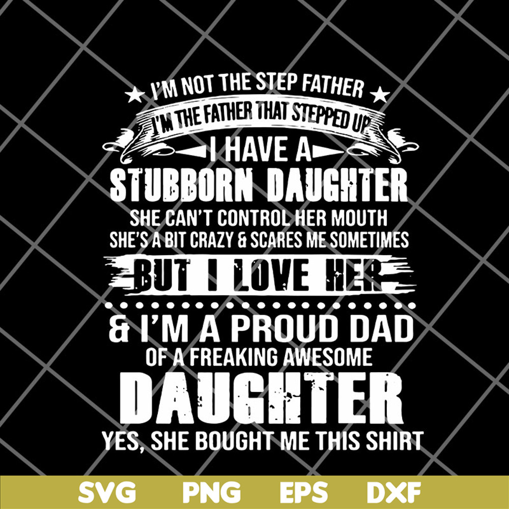 FTD12052114-I'm not the step father svg, png, dxf, eps digital file FTD12052114.jpg