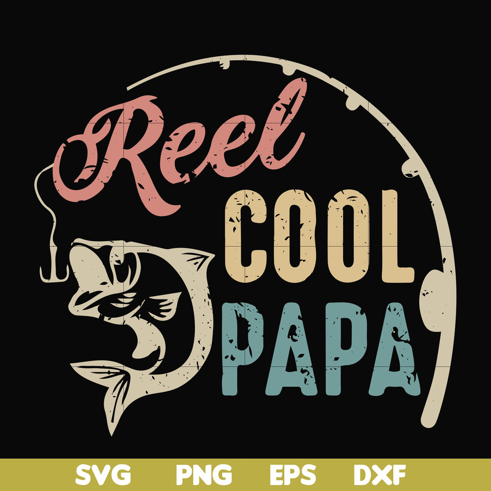 FTD21-reel cool papa svg, png, dxf, eps, digital file FTD21.jpg