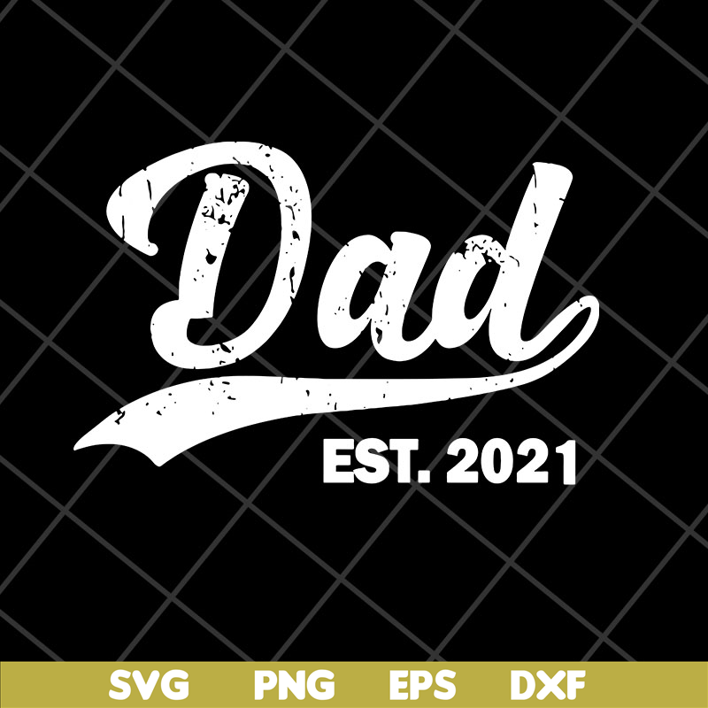 FTD2804204-Dad est 2021 svg, Fathers day svg, png, dxf, eps digital file FTD2804204.jpg