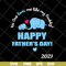 FTD2804205-Elephant no one loves me like my daddy svg, Fathers day svg, png, dxf, eps digital file FTD2804205.jpg