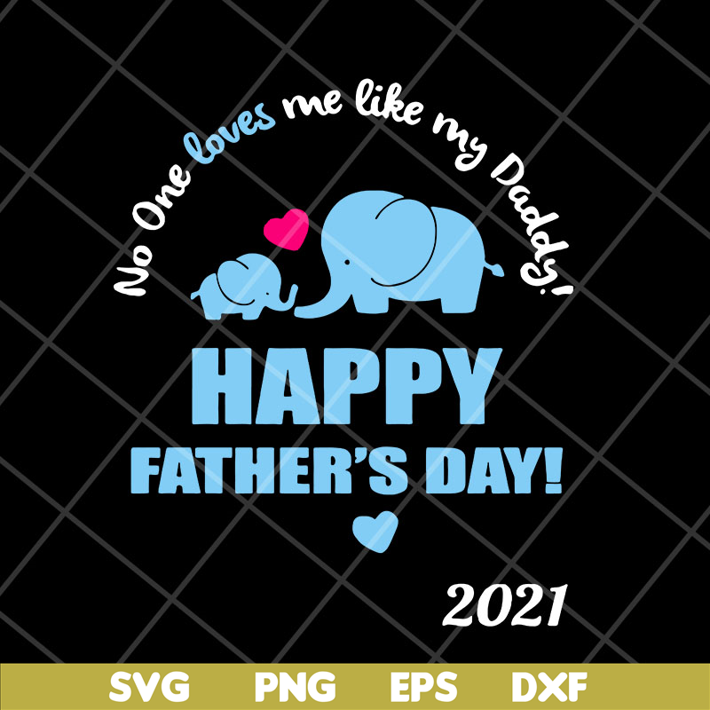 FTD2804205-Elephant no one loves me like my daddy svg, Fathers day svg, png, dxf, eps digital file FTD2804205.jpg