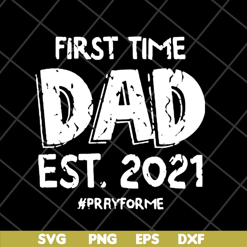 FTD2804208-First time dad est 2021 svg, Fathers day svg, png, dxf, eps digital file FTD2804208.jpg