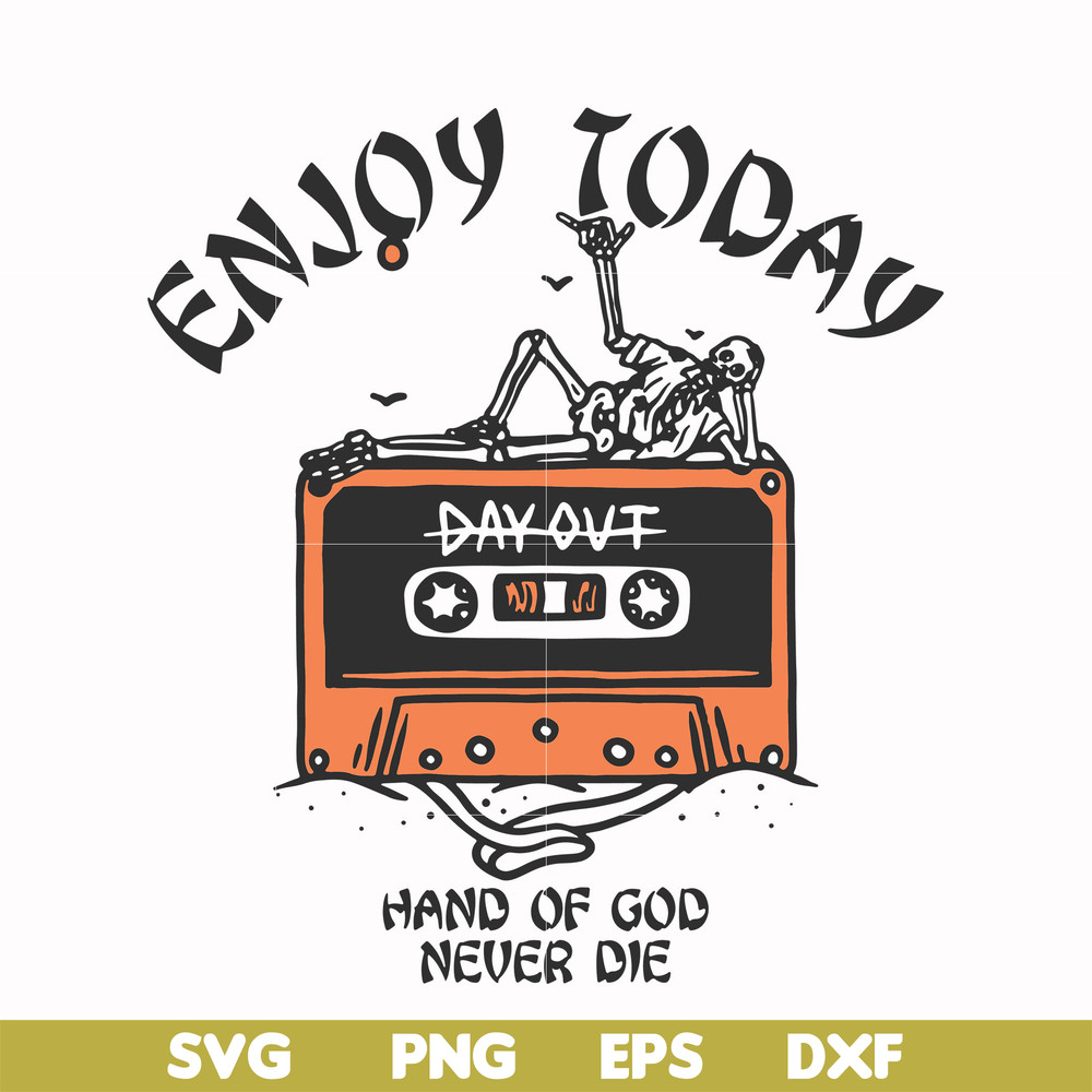 HLW0017-Enjoy today hand of god never die svg, halloween svg, png, dxf, eps, digital file HLW0017.jpg