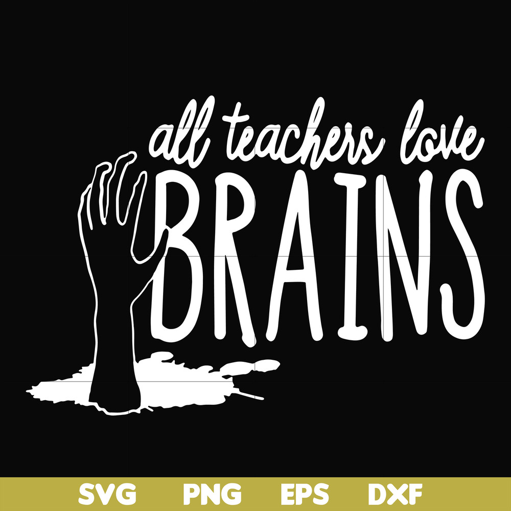 HLW0028-All teacher love brains svg, halloween svg, png, dxf, eps, digital file HLW0028.jpg