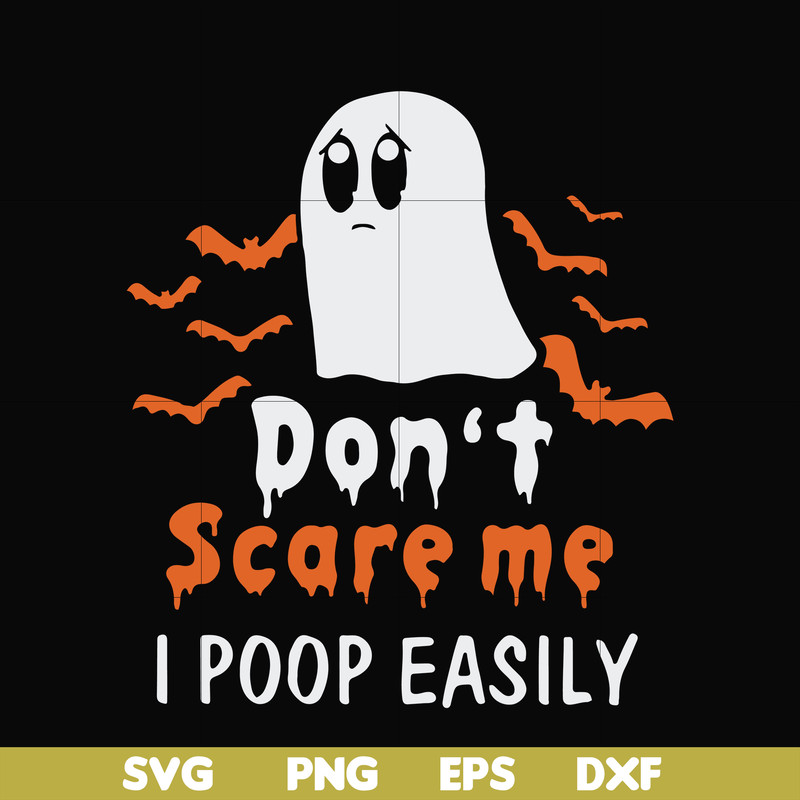 HLW0029-Don't scare me i poop easily svg, halloween svg, png, dxf, eps, digital file HLW0029.jpg