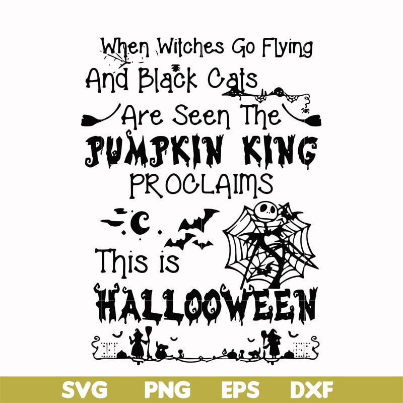HLW0125-When witches go flying and black cats are seen the Pumpkin this is Halloween svg, png, dxf, eps digital file HLW0125.jpg