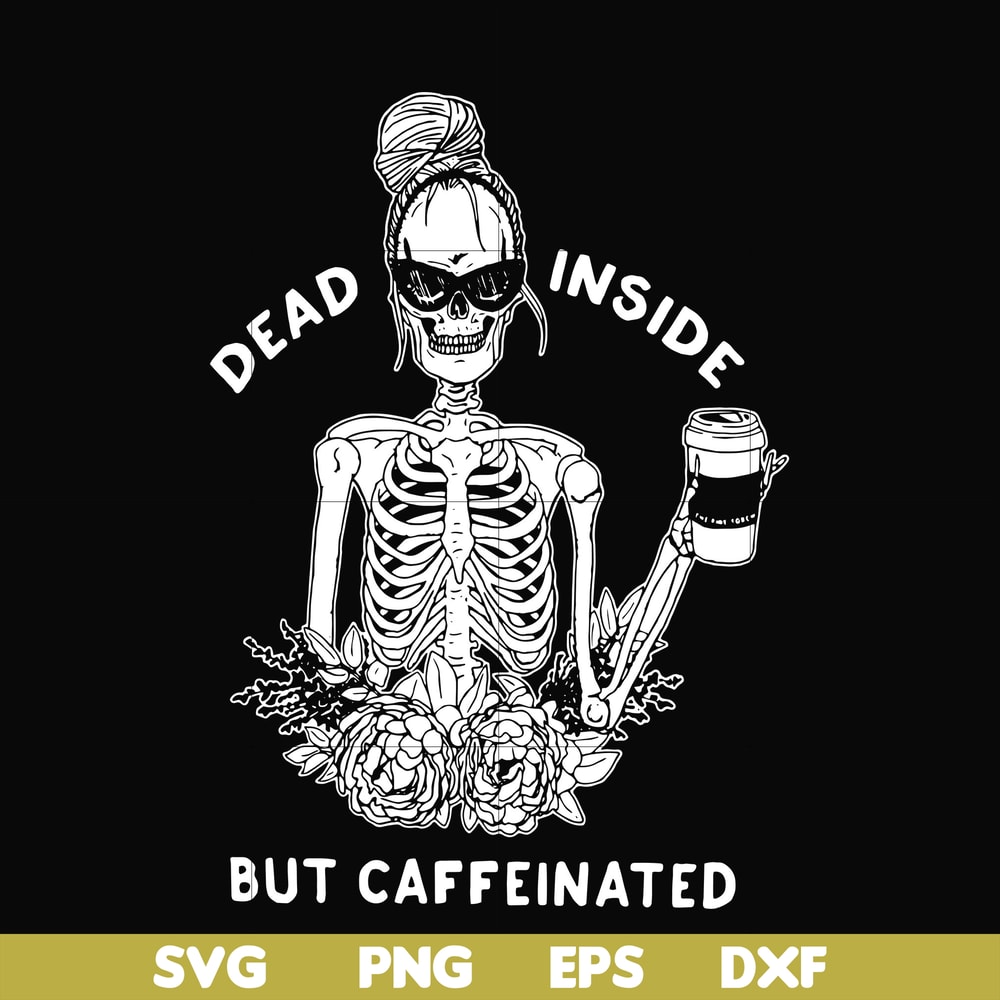 HLW0157-Dead inside but caffeinated svg, png, dxf, eps digital file HLW0157.jpg