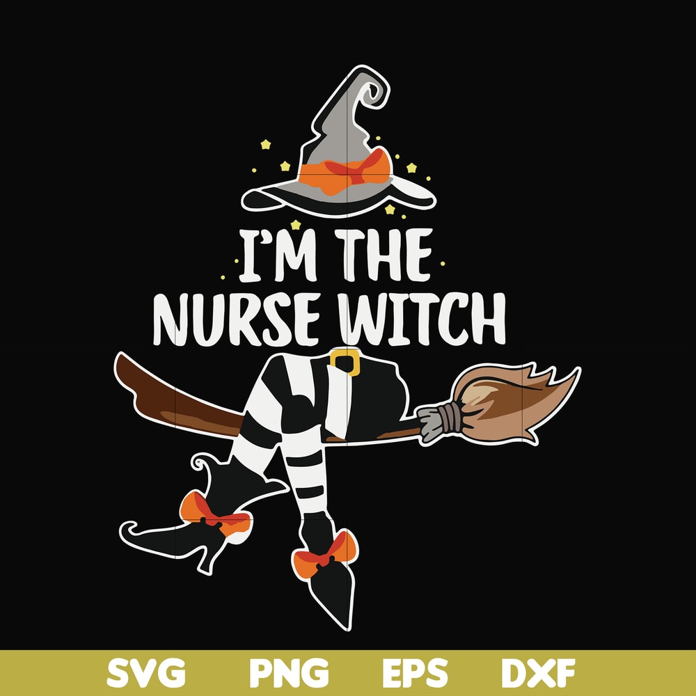 HLW0162-I'm the nurse witch svg, png, dxf, eps digital file HLW0162.jpg