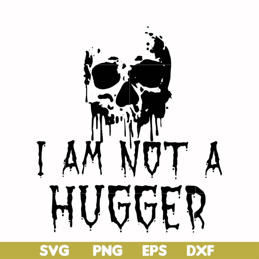 HLW0170-I am not a hugger svg, png, dxf, eps digital file HLW0170.jpg