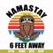 OTH0024-Namastay 6 feet away svg, png, dxf, eps digital file OTH0024.jpg