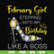 BD0027-February girl stepping into my birthday like a boss svg, png, dxf, eps digital file BD0027.jpg