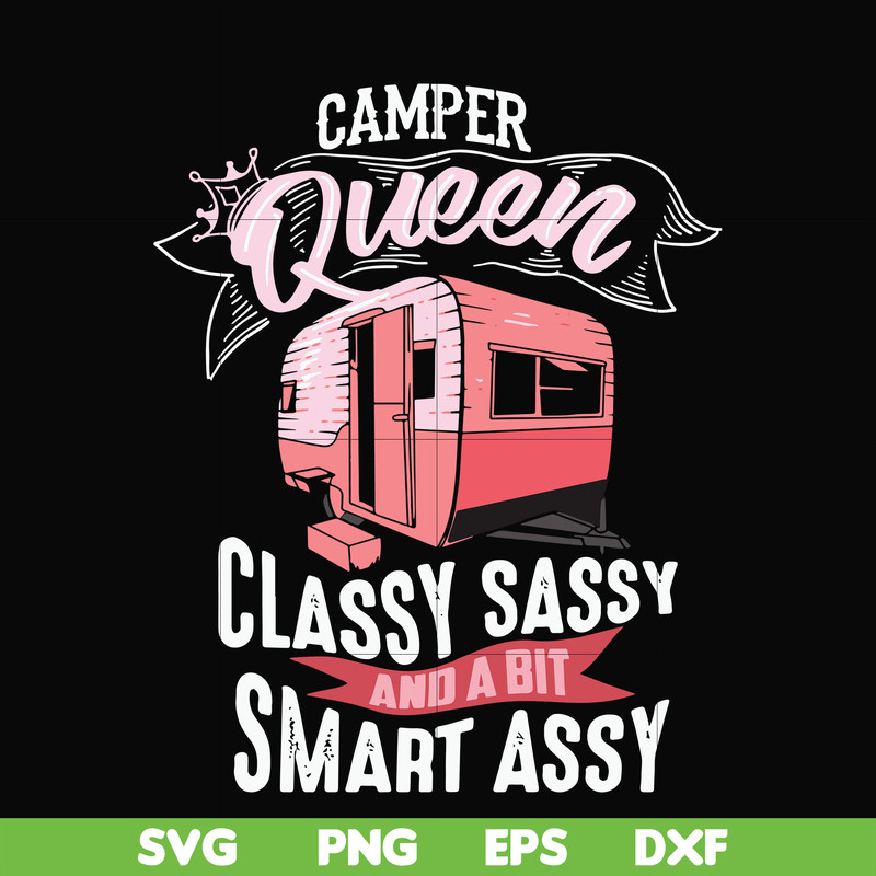 CMP083-Camper queen classy sassy and a bit smart assy svg, png, dxf, eps digital file CMP083.jpg