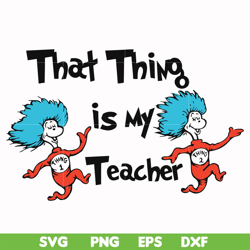 DR000110-That thing is my teacher svg, png, dxf, eps file DR000110.jpg