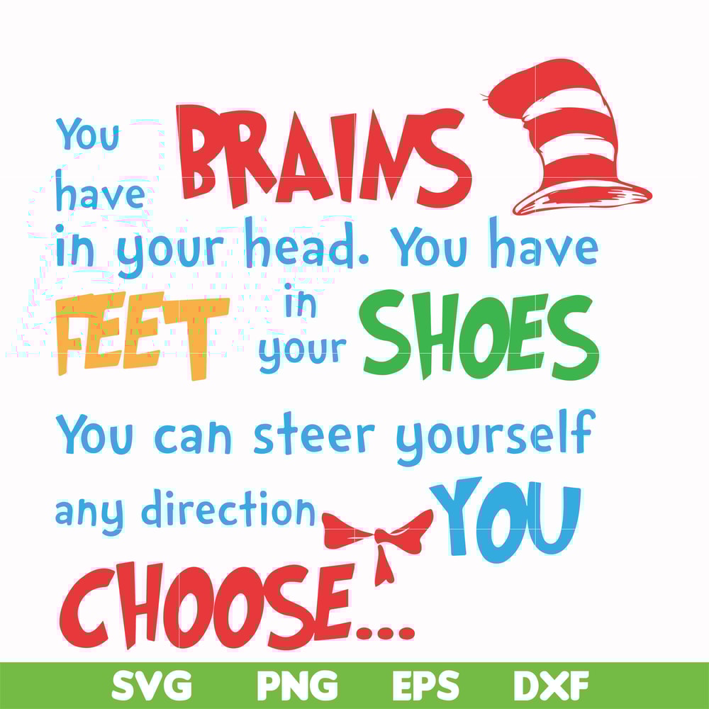 DR000144-You have brains in your head you have feet in your shoes you can steer yourself any direction you choose svg, png, dxf, eps file DR000144.jpg