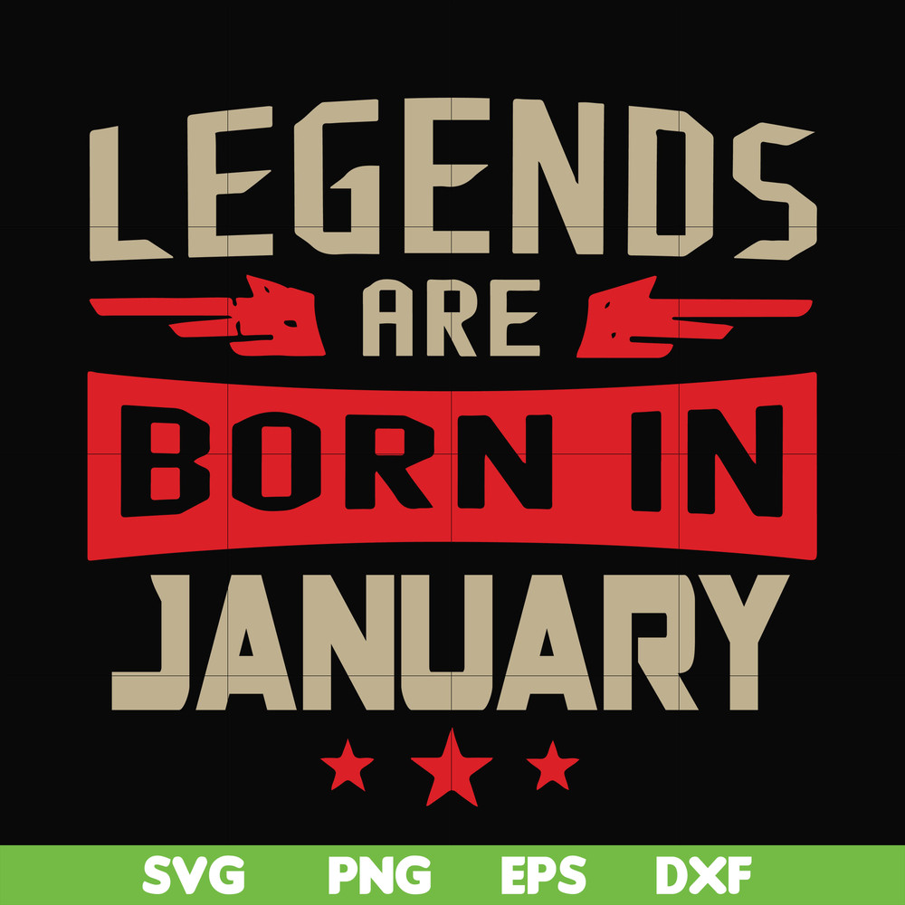 BD0137-Legends are born in january svg, birthday svg, png, dxf, eps digital file BD0137.jpg