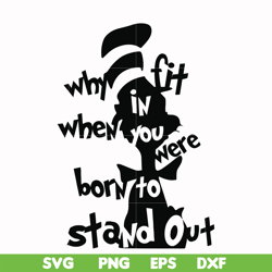 why fit in when you were born to stand out svg, png, dxf, eps file dr00024