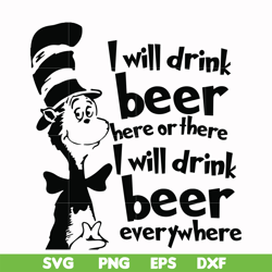 i will drink beer here or there i will drink beer everywhere svg, png, dxf, eps file dr00026