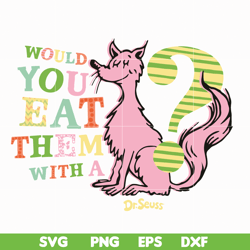 would you eat them with a dr seuss svg, dr svg, png, dxf, eps file dr05012131