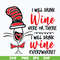 DR0601214-I will drink wine here or there i will drink wine everywhere svg, Dr seuss svg, png, dxf, eps digital file DR0601214.jpg