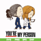 FN000144-You're my person svg, png, dxf, eps file FN000144.jpg