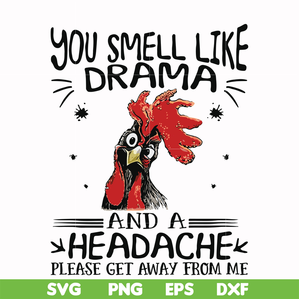 FN000182-You smell like drama and a headache please get away from me svg, png, dxf, eps file FN000182.jpg