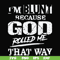 FN000202-I'm blunt because God rolled me that way svg, png, dxf, eps file FN000202.jpg
