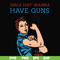 FN000308-Girl just wanna have guns svg, png, dxf, eps file FN000308.jpg
