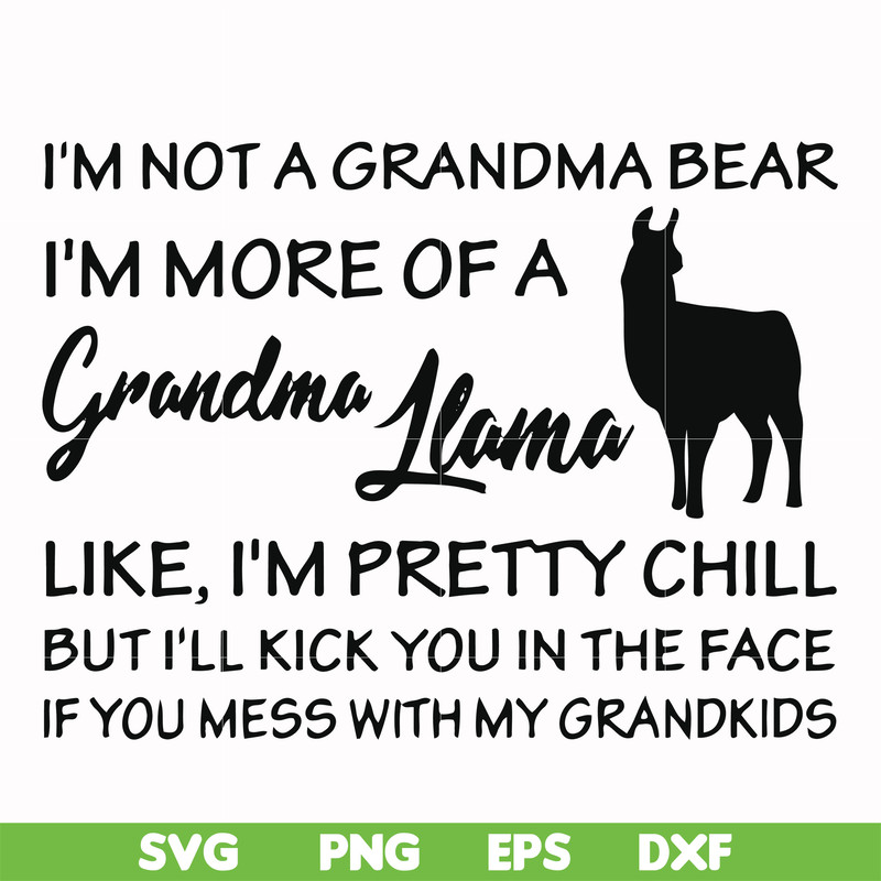 FN000441-I'm not a grandma bear I'm more of a grandma llama svg, png, dxf, eps file FN000441.jpg