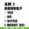 FN000482-Am I drunk yes no bitch I might be svg, png, dxf, eps file FN000482.jpg