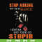 FN000701-Stop asking why I'm an asshole I don't ask why you're so stupid svg, png, dxf, eps file FN000701.jpg