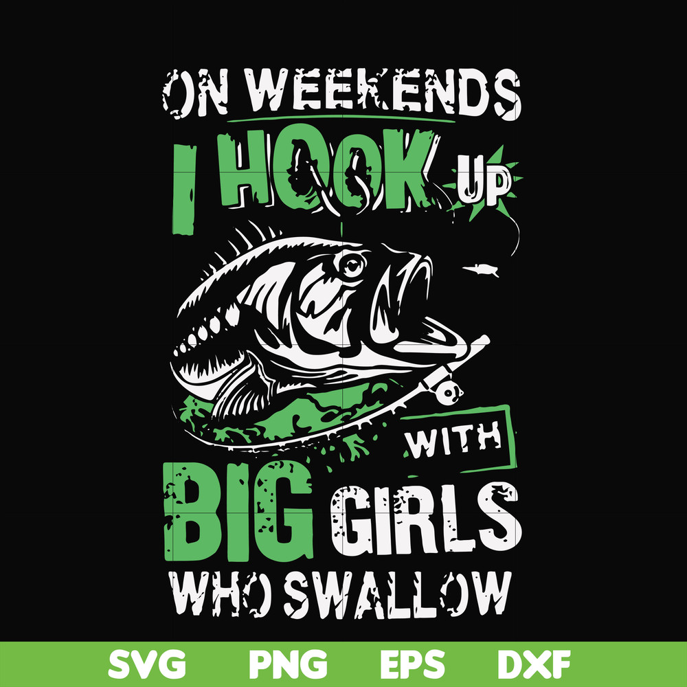 FN000727-On weekends I hook up with big girls who swallow svg, png, dxf, eps file FN000727.jpg