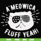 FN000787-A'meowica fluff yeah svg, png, dxf, eps file FN000787.jpg