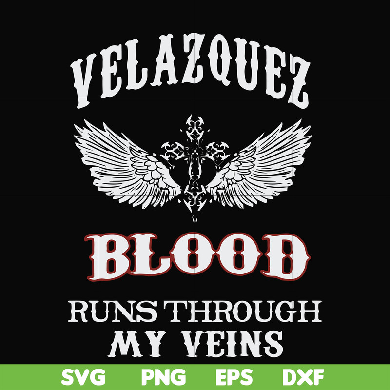 FN000850-Welazquez blood runs through my veins svg, png, dxf, eps file FN000850.jpg