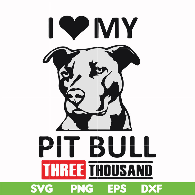 FN000919-I love my pit bull three thousand svg, png, dxf, eps file FN000919.jpg