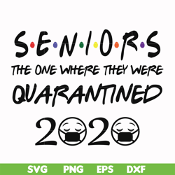 seniors the one where they were quarantined svg, png, dxf, eps file fn000987