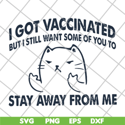 cat i got vaccinated but i svg, png, dxf, eps digital file fn11062112